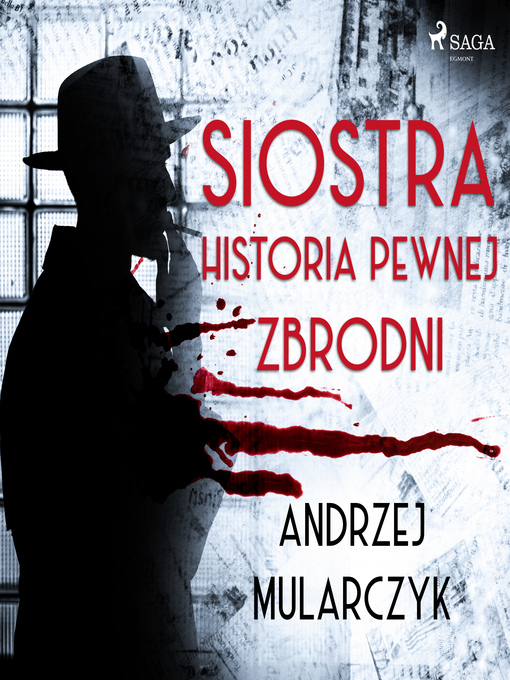 Title details for Siostra. Historia pewnej zbrodni by Andrzej Mularczyk - Available